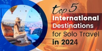 Exploring the World Alone: Top 5 Destinations for Solo Travelers