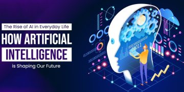 How Artificial Intelligence is Changing Everyday Life