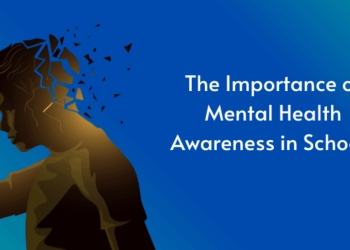 The Importance of Mental Health Awareness in Schools