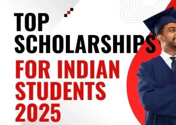 🎓 Top Scholarships and Fellowships for Indian Students in 2025