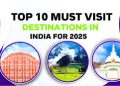 Top 10 Travel Destinations in India to Visit in 2025