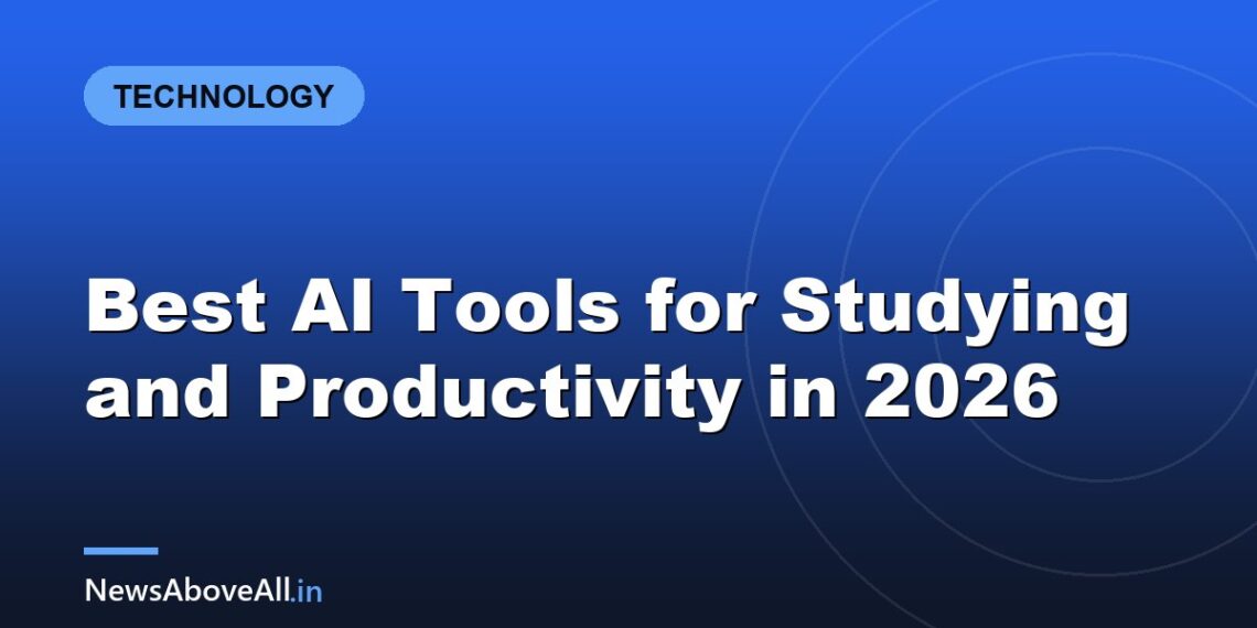 Best AI Tools for Studying and Productivity in 2026