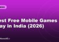 Best Free Mobile Games to Play in India (2026)