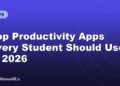 Top Productivity Apps Every Student Should Use in 2026