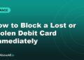 How to Block a Lost or Stolen Debit Card Immediately