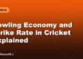 Bowling Economy and Strike Rate in Cricket Explained