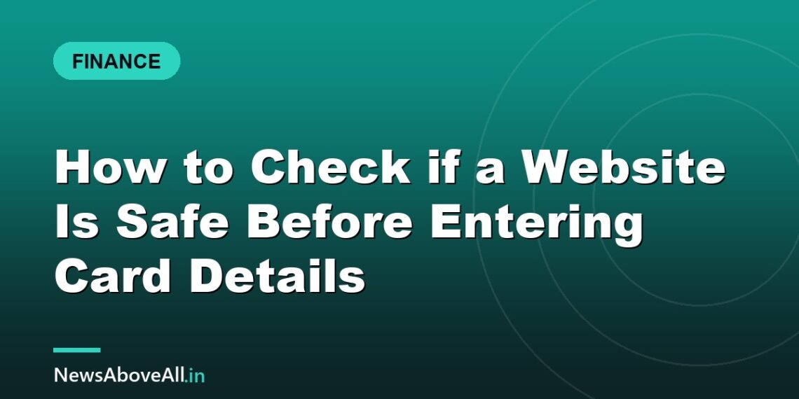 How to Check if a Website Is Safe Before Entering Card Details