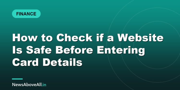 How to Check if a Website Is Safe Before Entering Card Details