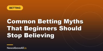 Common Betting Myths That Beginners Should Stop Believing
