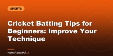 Cricket Batting Tips for Beginners: Improve Your Technique
