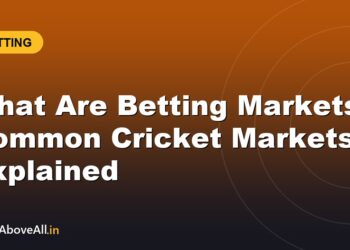 What Are Betting Markets? Common Cricket Markets Explained