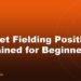 Cricket Fielding Positions Explained for Beginners