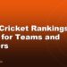 How Cricket Rankings Work for Teams and Players