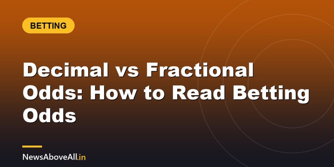 Decimal vs Fractional Odds: How to Read Betting Odds