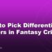 How to Pick Differential Players in Fantasy Cricket