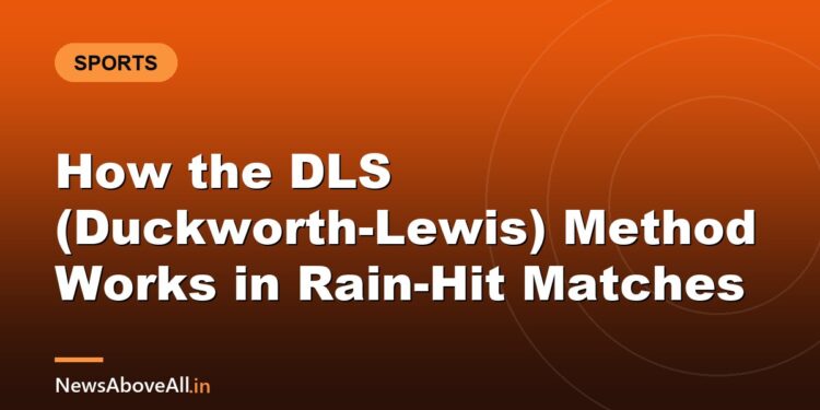 How the DLS (Duckworth-Lewis) Method Works in Rain-Hit Matches