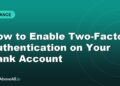 How to Enable Two-Factor Authentication on Your Bank Account