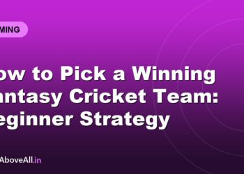 How to Pick a Winning Fantasy Cricket Team: Beginner Strategy