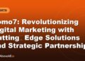 Fomo7: Revolutionizing Digital Marketing with Cutting‑Edge Solutions and Strategic Partnerships