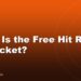 What Is the Free Hit Rule in Cricket?