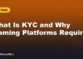 What Is KYC and Why Gaming Platforms Require It