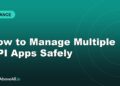 How to Manage Multiple UPI Apps Safely