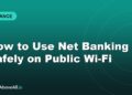 How to Use Net Banking Safely on Public Wi-Fi