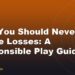 Why You Should Never Chase Losses: A Responsible Play Guide