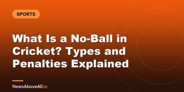 What Is a No-Ball in Cricket? Types and Penalties Explained