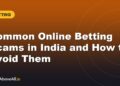 Common Online Betting Scams in India and How to Avoid Them