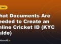 What Documents Are Needed to Create an Online Cricket ID (KYC Guide)