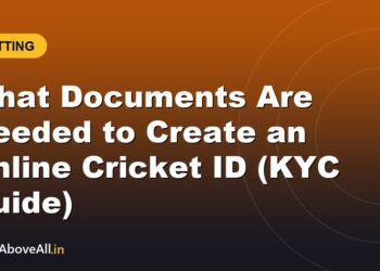 What Documents Are Needed to Create an Online Cricket ID (KYC Guide)