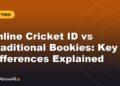 Online Cricket ID vs Traditional Bookies: Key Differences Explained