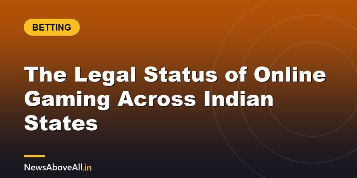 The Legal Status of Online Gaming Across Indian States