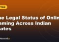 The Legal Status of Online Gaming Across Indian States