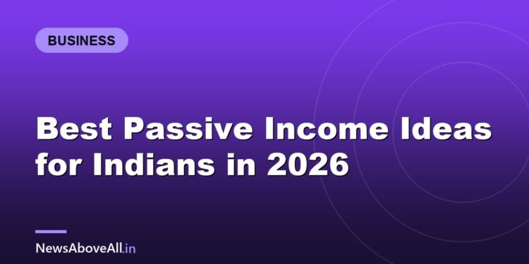 Best Passive Income Ideas for Indians in 2026