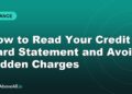 How to Read Your Credit Card Statement and Avoid Hidden Charges