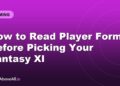How to Read Player Form Before Picking Your Fantasy XI