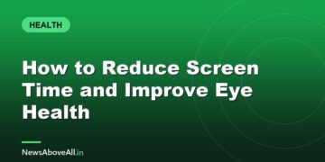 How to Reduce Screen Time and Improve Eye Health
