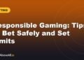 Responsible Gaming: Tips to Bet Safely and Set Limits