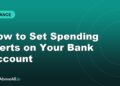 How to Set Spending Alerts on Your Bank Account