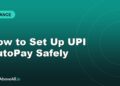 How to Set Up UPI AutoPay Safely