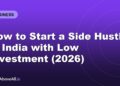 How to Start a Side Hustle in India with Low Investment (2026)