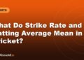 What Do Strike Rate and Batting Average Mean in Cricket?