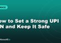 How to Set a Strong UPI PIN and Keep It Safe