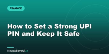 How to Set a Strong UPI PIN and Keep It Safe