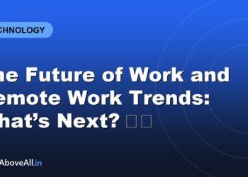 The Future of Work and Remote Work Trends: What’s Next? 💻✨