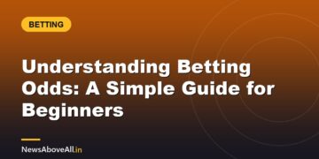 Understanding Betting Odds: A Simple Guide for Beginners