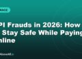 UPI Frauds in 2026: How to Stay Safe While Paying Online