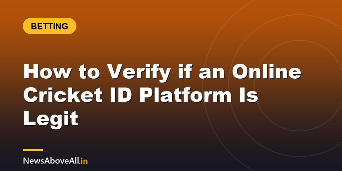 How to Verify if an Online Cricket ID Platform Is Legit